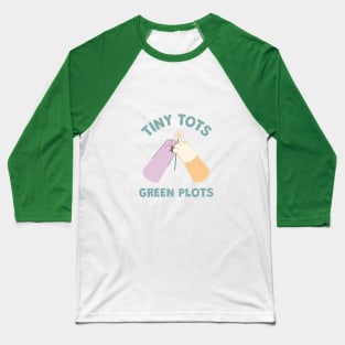 Tiny Tots, Green plots Baseball T-Shirt